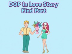 Ойын DOP in Love Story Find Part
