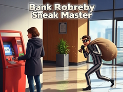 Ойын Bank Robbery Sneak Master