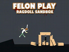 Ойын Felon Play: Ragdoll Sandbox
