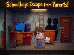 Ойын Schoolboy: Escape from Parents!