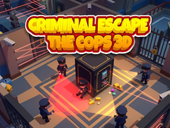 Ойын Criminal Escape the Cops 3D