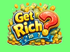 Ойын Get rich in?