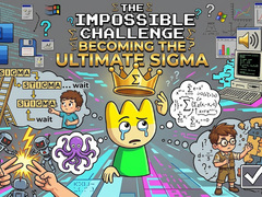 Ойын The Impossible Challenge Becoming The Ultimate Sigma