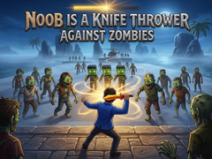 Ойын Noob is a Knife Thrower Against Zombies
