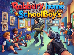 Ойын Robbery home SchoolBoy's