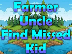 Ойын Farmer Uncle Find Missed Kid