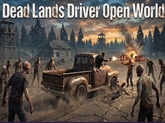 Ойын Dead Lands Driver Open World