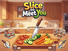Ойын Slice To Meet You
