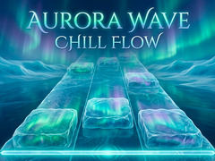 Ойын Aurora Wave Chill Flow