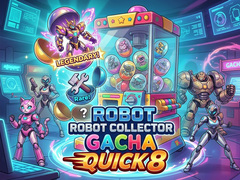 Ойын Robot Collector Gacha Quick 8