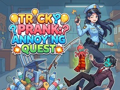 Ойын Tricky Prank: Annoying Quest 