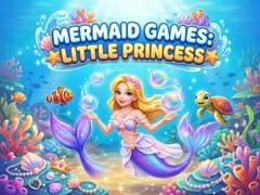 Ойын Mermaid  Games: Little Princess 
