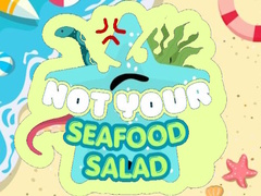 Ойын Not Your Seafood Salad