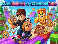 Ойын Collect Brainrots on a Skateboard Online
