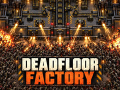 Ойын Deadfloor Factory