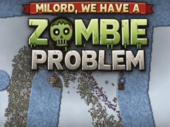 Ойын Milord, We Have a Zombie Problem